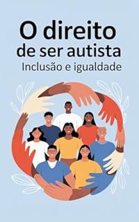 Livro O Direito de Ser Autista Inclusão e Igualdade