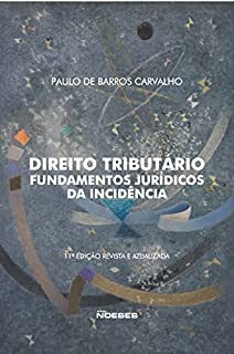 Livro Direito Tributário - Fundamentos Juridicos da Incidência 11ª Edição