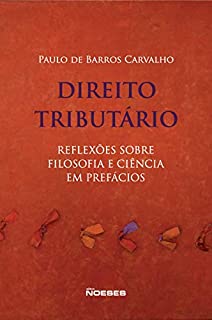 Livro Direito Tributário Reflexões Sobre Filosofia e Ciência em Prefácios