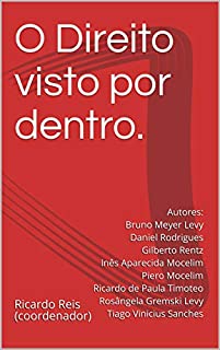 Livro O Direito visto por dentro.: Temas atuais sob a ótica dos Servidores Públicos.