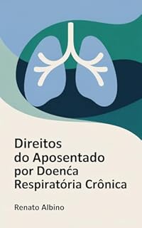 Livro Direitos do Aposentado por Doença Respiratória Crônica