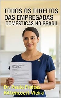 Livro TODOS OS DIREITOS DAS EMPREGADAS DOMÉSTICAS NO BRASIL