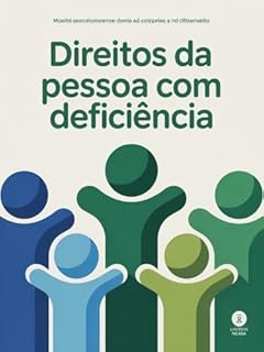 Livro Direitos da Pessoa com Deficiência - é uma obra profunda e acessível que revela a longa e dolorosa trajetória histórica da deficiência
