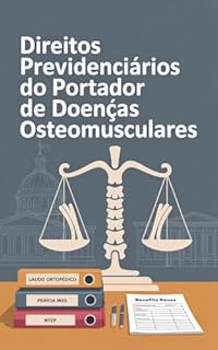 Livro Direitos Previdenciários do Portador de Doenças Osteomusculares