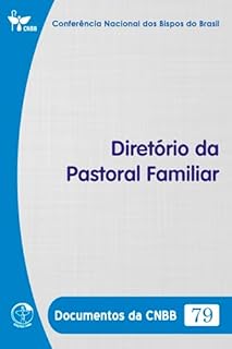 Livro Diretório da Pastoral Familiar - Documentos da CNBB 79 - Digital