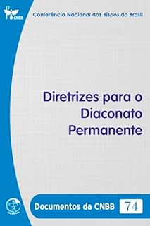 Livro Diretrizes para o Diaconato Permanente - Documentos da CNBB 74 - Digital