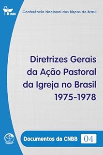 Livro Diretrizes Gerais da Ação Pastoral da Igreja no Brasil 1975-1978 - Documentos da CNBB 04 - Digital