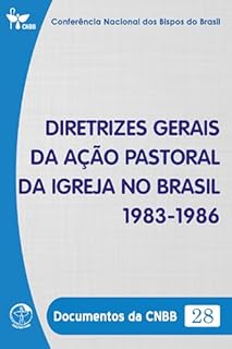 Livro Diretrizes Gerais da Ação Pastoral da Igreja no Brasil 1983-1986 - Documentos da CNBB 28 - Digital