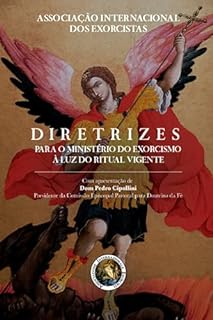 Livro Diretrizes para o Ministério do Exorcismo à luz do Ritual vigente - Digital