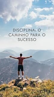 Livro Disciplina: O Caminho para o Sucesso e a Realização Pessoal
