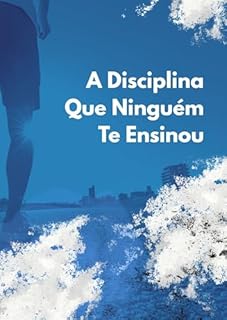 Livro A Disciplina Que Ninguém Te Ensinou