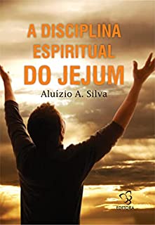 Livro A DISCIPLINA ESPIRITUAL DO JEJUM