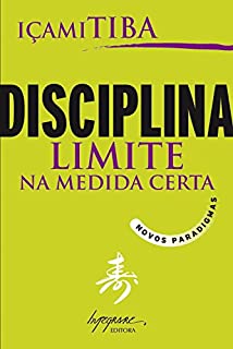 Livro Disciplina, limite na medida certa: Novos paradigmas