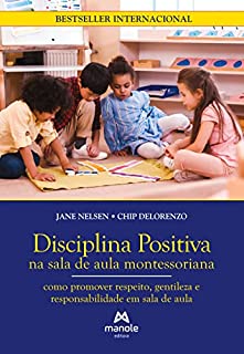 Livro Disciplina positiva na sala de aula montessoriana: como promover respeito, gentileza e responsabilidade em sala de aula