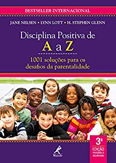 Livro Disciplina positiva de A a Z: 1001 soluções para os desafios da parentalidade 3a ed.