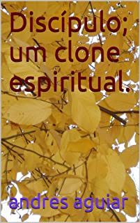 Livro Discípulo; um clone espiritual.
