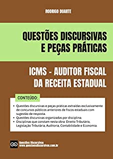 Livro Discursivas ICMS - Auditor Fiscal da Receita Estadual - SEFAZ: O material inclui questões de provas discursivas e peças práticas de concursos anteriores de fiscos estaduais com respostas.