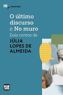 Livro O último discurso e No muro: dois contos de Júlia Lopes de Almeida (MiniPops)