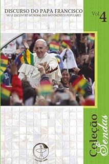 Livro Discurso do Papa Francisco no II Encontro Mundial dos Movimentos Populares - Sendas Vol. 4 - Digital