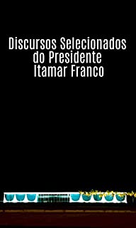 Livro Discursos Selecionados do Presidente Itamar Franco