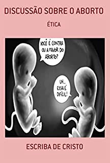 Discussão Ética Sobre O Aborto