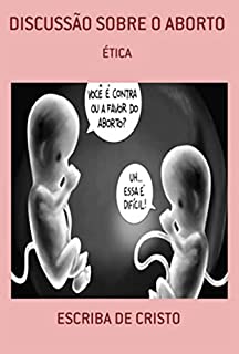 Livro Discussão Ética Sobre O Aborto