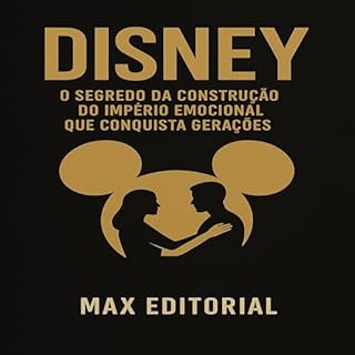 Livro Disney: O segredo da construção do império emocional que conquista gerações. (GRANDES MARCAS (Aprendizado Rumo ao Sucesso))