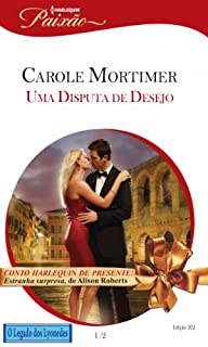 Livro Uma Disputa de Desejo: Harlequin Paixão - ed.302 (O legado dos Lyonedes Livro 1)