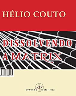 Livro Dissolvendo a Matrix