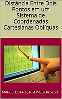 Distância Entre Dois Pontos em um Sistema de Coordenadas Cartesianas Oblíquas