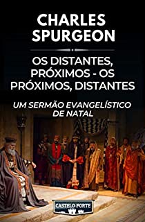 Livro Os Distantes, Próximos – Os Próximos, Distantes : Um Sermão Evangelístico de Natal