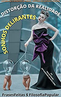 Livro DISTORÇÃO DA REALIDADE : SONHOS DELIRANTES