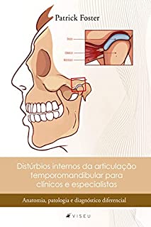 Livro Distúrbios internos da articulação temporomandibular para clínicos e especialistas: Anatomia, patologia e diagnóstico diferencial