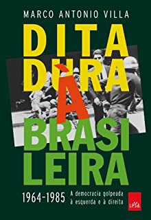 Livro Ditadura à brasileira: 1964-1985: A Democracia Golpeada à Esquerda e à Direita