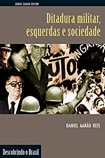 Livro Ditadura militar, esquerdas e sociedade (Descobrindo o Brasil)