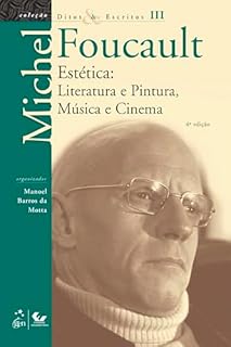 Livro Ditos e Escritos - Estética: Literatura e Pintura, Música e Cinema Vol.III