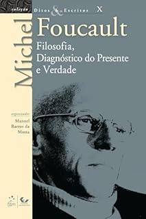 Livro Ditos e Escritos - Vol. X - Filosofia, Diagnóstico do Presente e Verdade