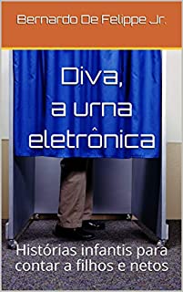 Livro Diva, a urna eletrônica: Histórias infantis para contar a filhos e netos
