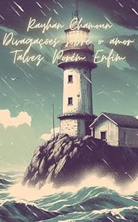 Livro Divagações sobre o amor: Talvez. Porém. Enfim.