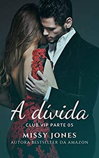 Livro A dívida (CLUB VIP Livro 5)