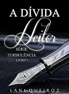 Livro A DÍVIDA: Heitor (Série Turbulência Livro 1)