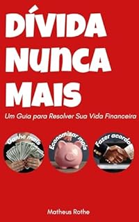 Livro Dívida Nunca Mais: Um Guia para Resolver Sua Vida Financeira
