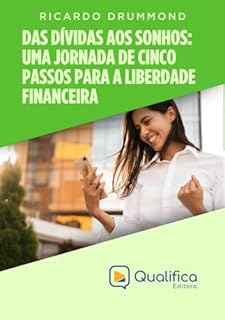 Livro Das Dívidas aos Sonhos: Uma Jornada de Cinco Passos para a Liberdade Financeira