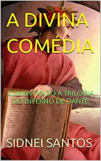 Livro A DIVINA COMÉDIA: COMENTANDO A TRILOGIA DO INFERNO DE DANTE