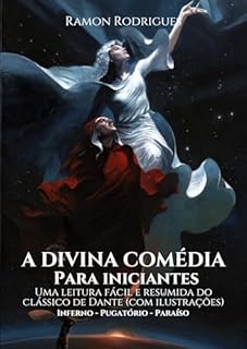 Livro A Divina Comédia para Iniciantes: Uma leitura fácil e resumida do clássico de Dante (ilustrada)