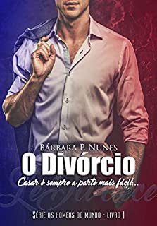 O divórcio (Os homens do Mundo Livro 1)