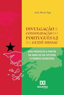 Divulgação e Consolidação do Português L2 na Guiné-Bissau: uma proposta a partir da análise do sistema literário guineense