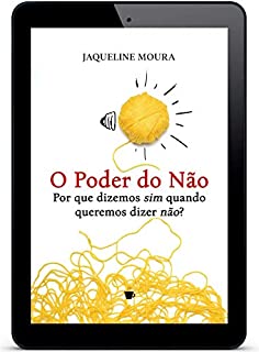 O Poder do Não: Por que dizemos sim quando queremos dizer não?