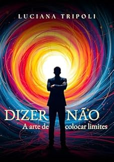 Livro Dizer Não: A Arte de Colocar Limites