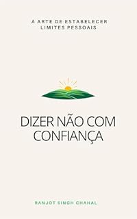 Livro Dizer Não com Confiança: A Arte de Estabelecer Limites Pessoais